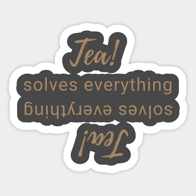 Tea solves everything, tea is best Sticker by Nice Surprise